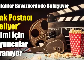 Muğlalılar Beyazperdede Buluşuyor: “Bak Postacı Geliyor” Filmi İçin Oyuncular Aranıyor