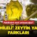Zeytinyağında büyük tuzak! Uzmanından ‘sağlığınızdan olmayın’ uyarısı
