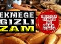 Ekmeğe “Gizli Zam” Gramaj Düştü, Fiyat Aynı