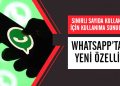 WhatsApp’tan ilk mesajı atmaya çekinenlere ilaç gibi gelecek özellik