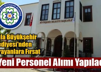 Muğla Büyükşehir Belediyesi’nden İş Arayanlara Fırsat: 47 Yeni Personel Alımı Yapılacak