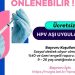 Muğla’da Ücretsiz HPV Aşısı Başvuruları Başladı