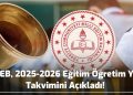 MEB 2025-2026 Eğitim Takvimini Yayımladı: Okullarda Ders Zili Ne Zaman Çalacak?