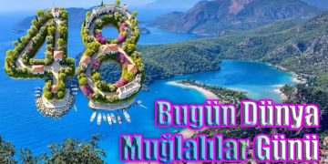 Bugün Dünya Muğlalılar Günü
