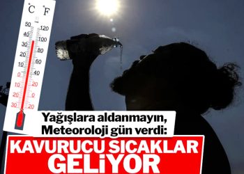 Meteoroloji uzmanı gün verdi! Yağışlara aldanmayın, kavurucu sıcaklar geliyor