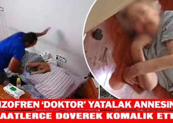 Şizofren ‘doktor’ dehşeti! Yatalak annesini saatlerce darbederek hastanelik etti
