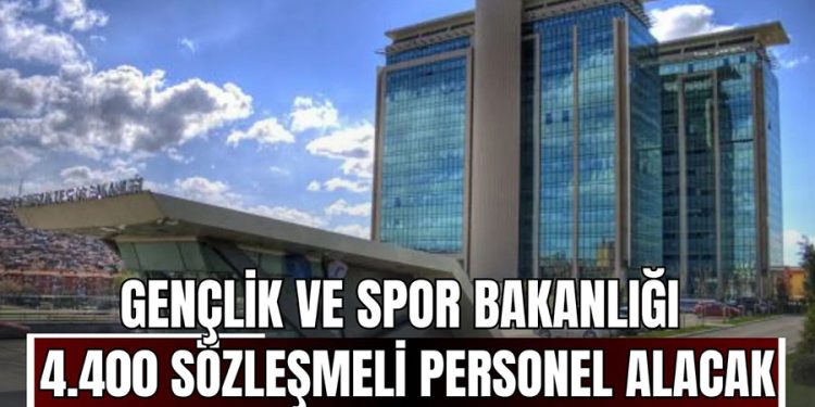 Gençlik ve Spor Bakanlığı 4400 Personel Alımı Yapacak