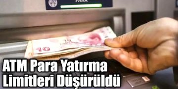 ATM Para Yatırma Limitleri Düşürüldü
