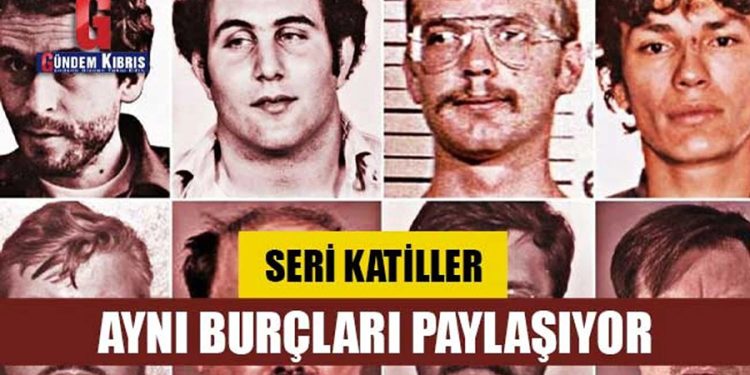 101 seri katil incelendi, 13’ü aynı burç çıktı!