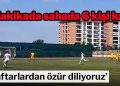 Edirnespor sahada 6 kişi kaldı, Türkiye Kupası maçı tatil edildi