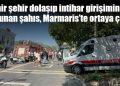 Şehir şehir dolaşıp intihar girişiminde bulunan şahıs, Marmaris’te ortaya çıktı