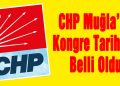 CHP Muğla’da İlçe Kongre Takvimi Belli Oldu