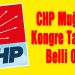 CHP Muğla’da İlçe Kongre Takvimi Belli Oldu