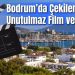 Bodrum’da Çekilen Unutulmaz Film ve Diziler