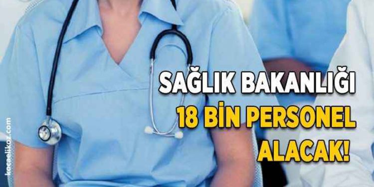 Sağlık Bakanlığı 18 bin personel alacak