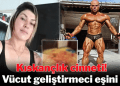 Vücut geliştirmeci çiftin kıskançlık  krizi.. Vücut geliştirmeci kadın kocasını 21 bıçak darbesi ile öldürdü
