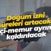 Memurların Doğum İzinleri Artırılıyor!