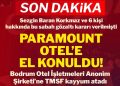 Torba’daki Paramount Otel’e el konuldu!