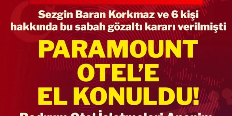 Torba’daki Paramount Otel’e el konuldu!
