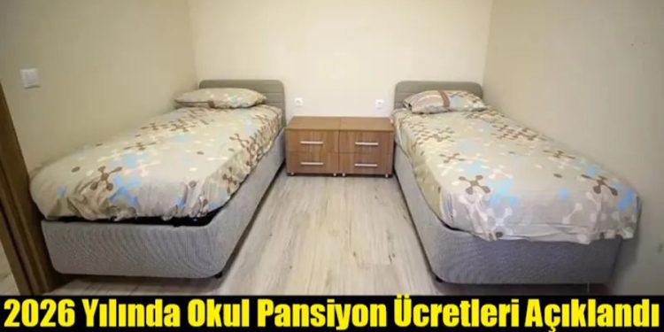 2026 Yılında Okul Pansiyon Ücretleri Açıklandı