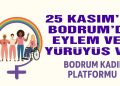 25 KASIM BODRUM’DA EYLEM VE YÜRÜYÜŞ VAR