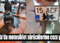 Bodrum’da motosiklet sürücülerine ceza yağdı