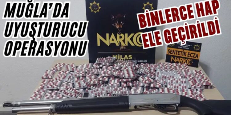 Muğla’da da Operasyon! 6 Milyon Uyuşturucu Hap Ele Geçirildi