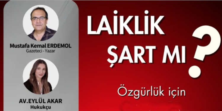 “Laiklik Şart mı?” Paneli Bodrum’da Düzenleniyor