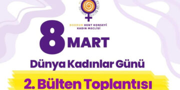 Bodrumlu Kadınlardan 8 Mart Hazırlıkları İçin 2. Buluşma Yapılacak