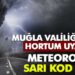 Muğla’da “Sarı Kodlu” Alarm