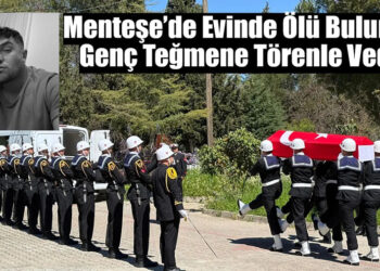 Menteşe’de Evinde Ölü Bulunan Genç Teğmene Törenle Veda