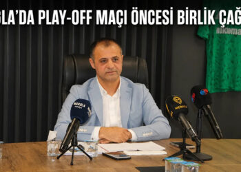 Muğla’da play-off maçı öncesi birlik çağrısı
