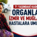 71 yaşındaki kadının organları İzmir ve Muğla’daki hastalara umut oldu