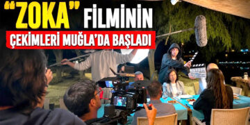 “ZOKA” filminin çekimleri Muğla’da Başladı