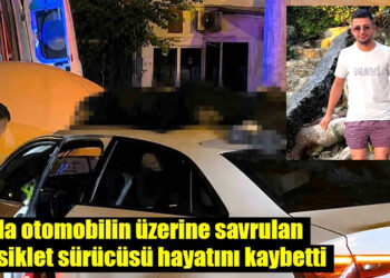 Kazada otomobilin üzerine savrulan motosiklet sürücüsü hayatını kaybetti