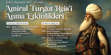 Amiral Turgut Reis’i Anma Etkinlikleri