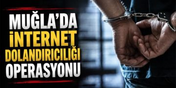 Muğla’da internet dolandırıcılığı operasyonu