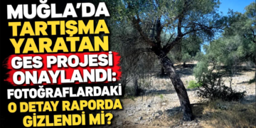 Muğla’da tartışma yaratan GES projesi onaylandı
