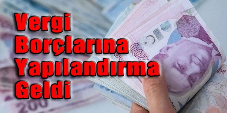 Vergi borçlarına yapılandırma geldi