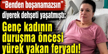 “Benden boşanamazsın” diyerek dehşeti yaşatmıştı