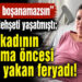 “Benden boşanamazsın” diyerek dehşeti yaşatmıştı