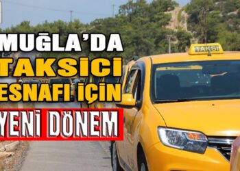 Muğla’da Taksici Esnafı İçin Yeni Dönem