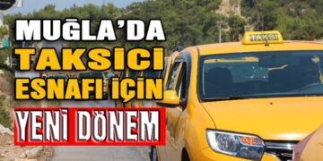 Muğla’da Taksici Esnafı İçin Yeni Dönem