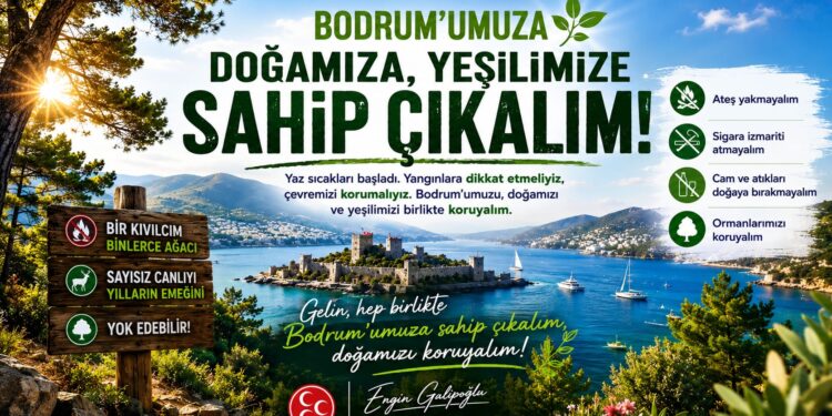 MHP’den çağrı: Bodrum’un yeşiline ve doğasına hep birlikte sahip çıkalım