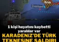 Türk balıkçı teknesine saldırı; 1 ölü, 4 yaralı