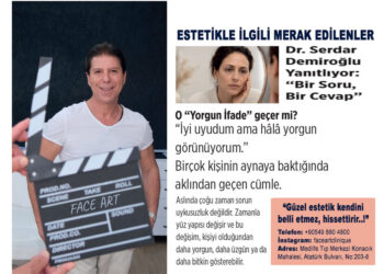 Dr. Serdar Demiroğlu, yanıtlıyor: O “Yorgun İfade” geçer mi?
