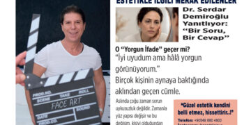 Dr. Serdar Demiroğlu, yanıtlıyor: O “Yorgun İfade” geçer mi?