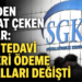 SGK geri ödeme kuralları değişti