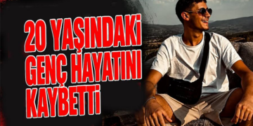 20 Yaşındaki Genç Hayatını Kaybetti