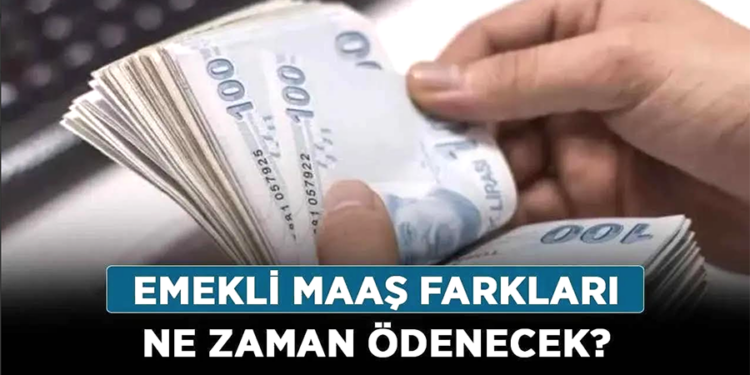 Milyonların gözü takvimde: Emekli maaş farkları ne zaman yatacak?